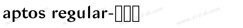 aptos regular字体转换 aptos regular字体转换